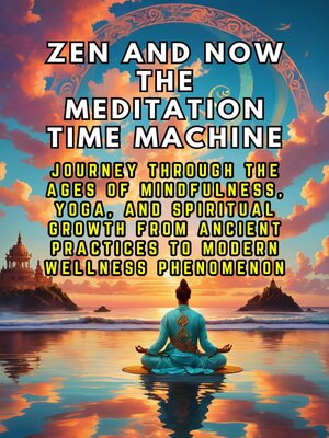 cover image of Zen and Now the Meditation Time Machine